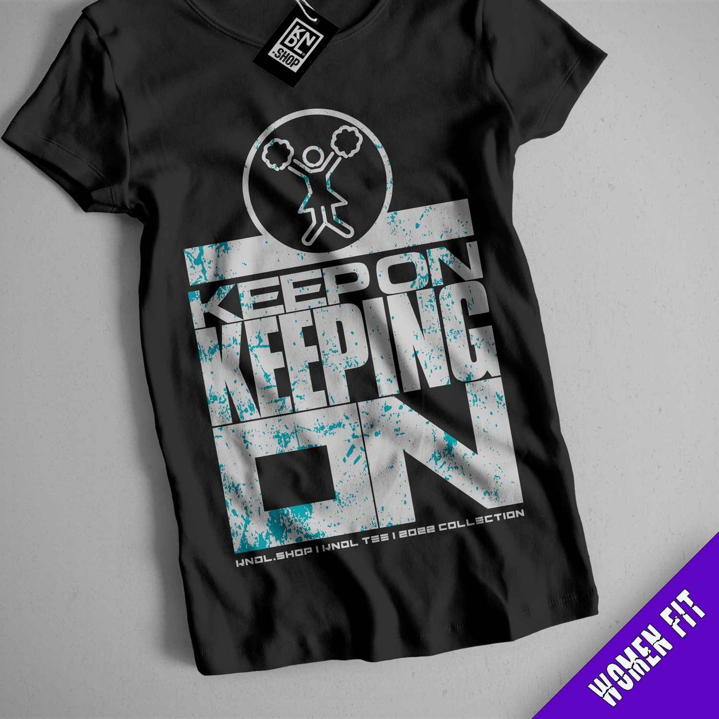 a t - shirt with the words keep on keeping on