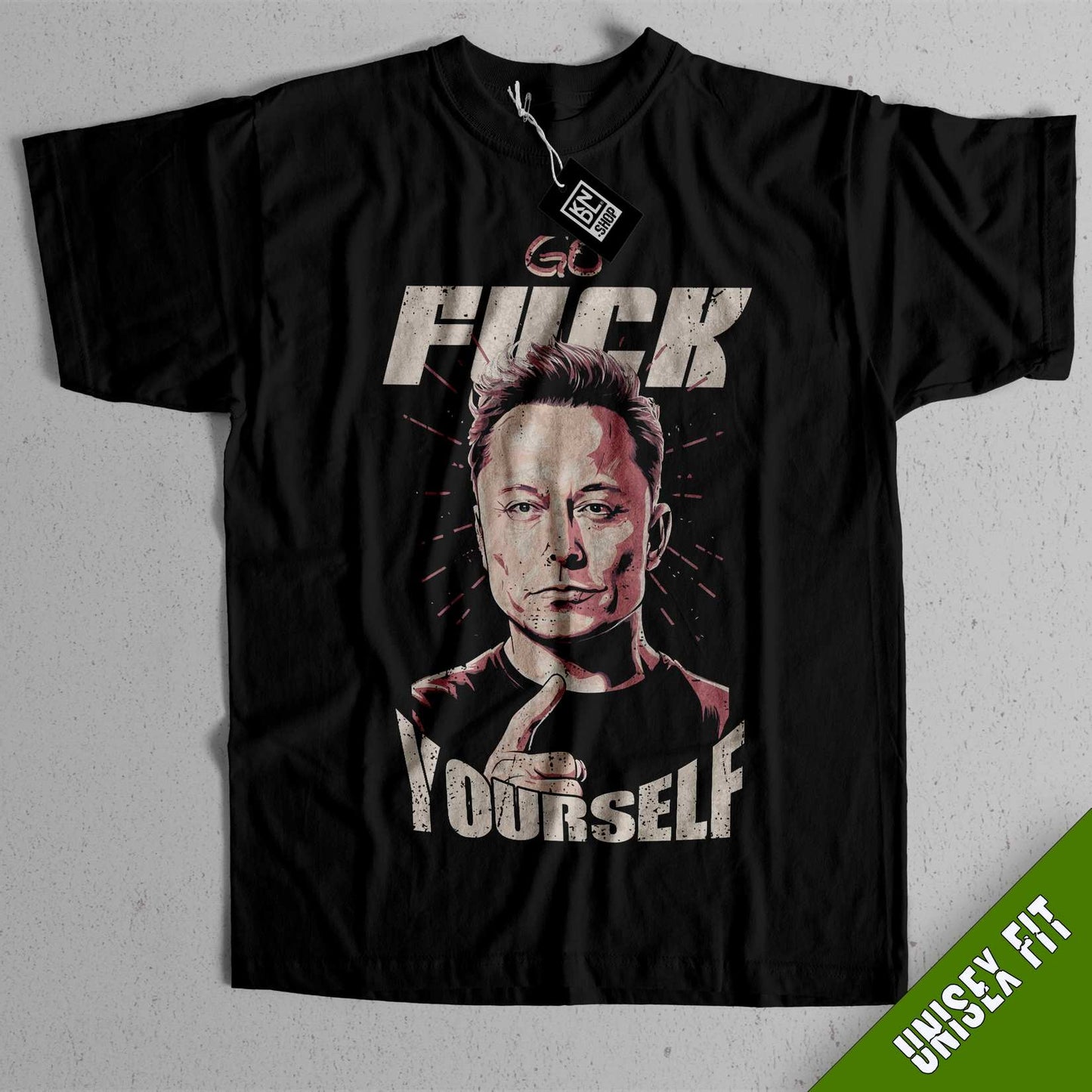 TEE NR 505 | GO FUCK YOURSELF | ELON MUSK SHORT SLEEVE T-SHIRT FOR M/F